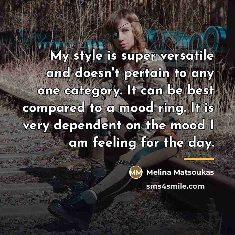 “My style is super versatile and doesn't pertain to any…” quote by Melina Matsoukas