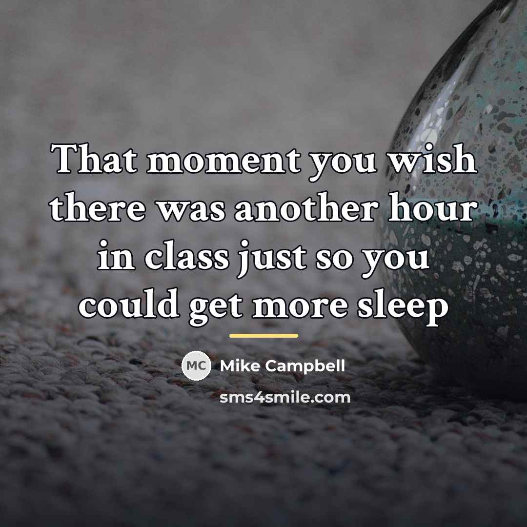 “That moment you wish there was another hour in class…” quote by Mike Campbell