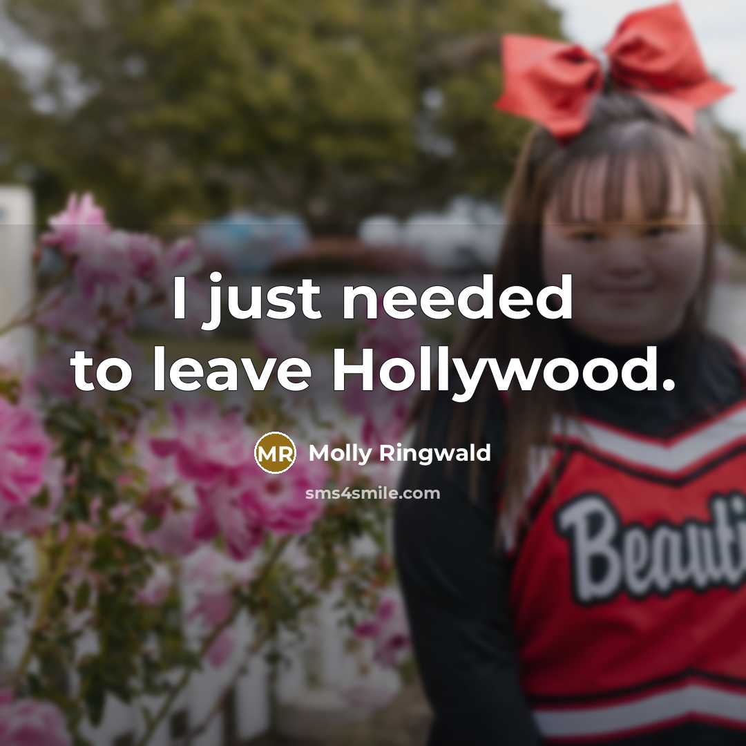 “I just needed to leave Hollywood.…” quote by Molly Ringwald