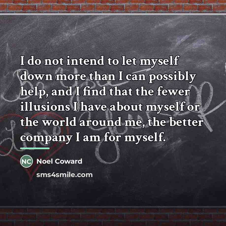 “I do not intend to let myself down more than…” quote by Noel Coward