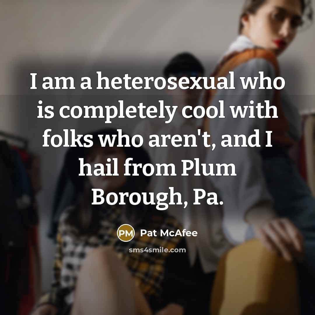 “I am a heterosexual who is completely cool with folks…” quote by Pat McAfee