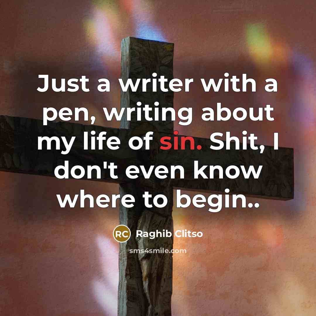 “Just a writer with a pen, writing about my life…” quote by Raghib Clitso