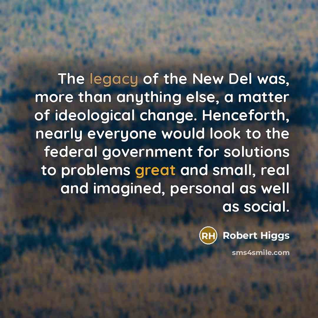 “The legacy of the New Del was, more than anything…” quote by Robert Higgs