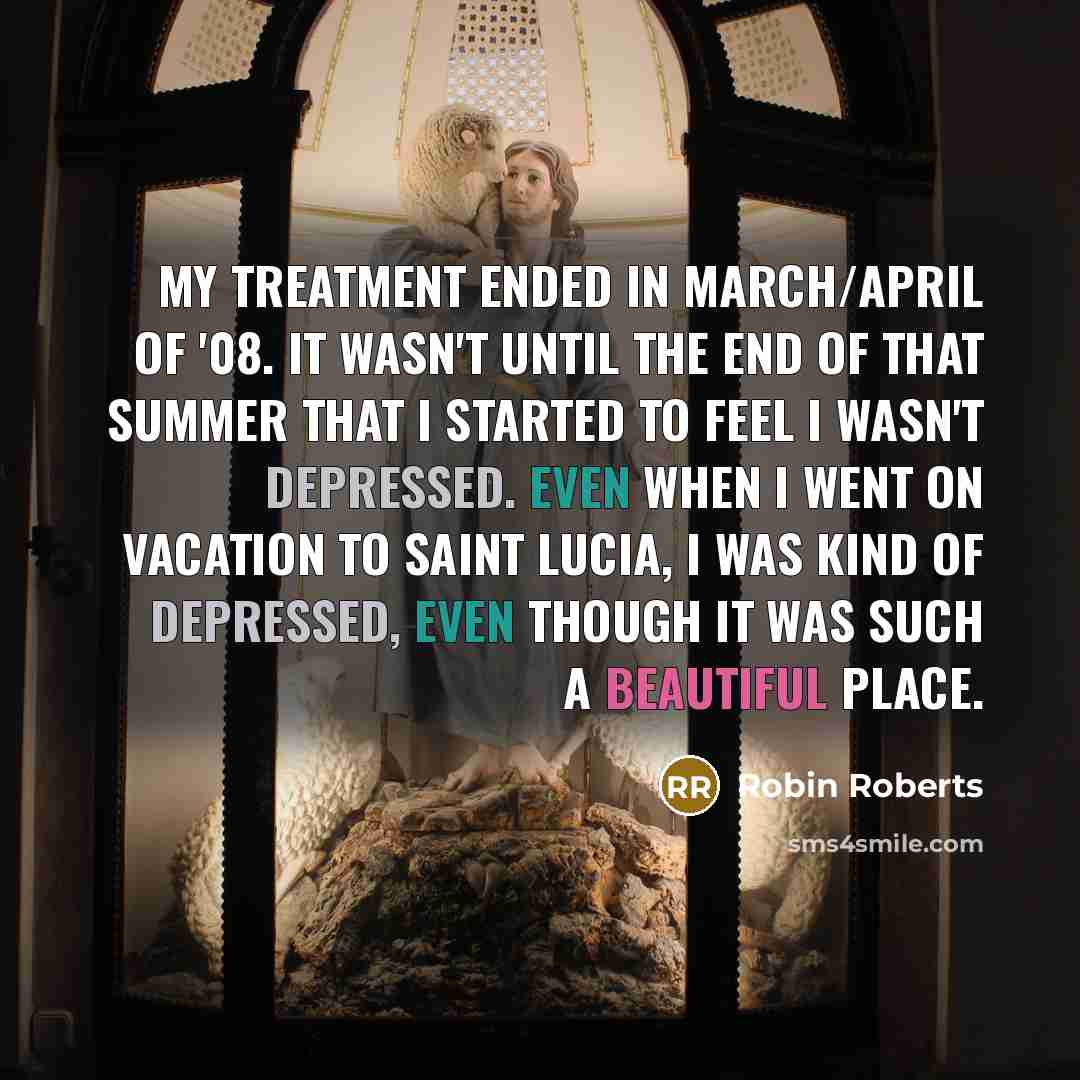 “My treatment ended in March/April of '08. It wasn't until…” quote by Robin Roberts