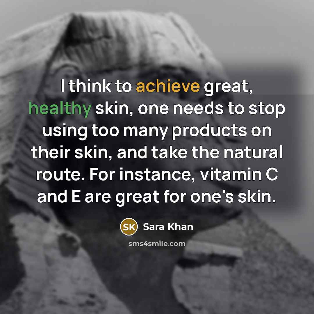 “I think to achieve great, healthy skin, one needs to…” quote by Sara Khan