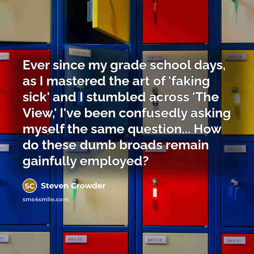 “Ever since my grade school days, as I mastered the…” quote by Steven Crowder