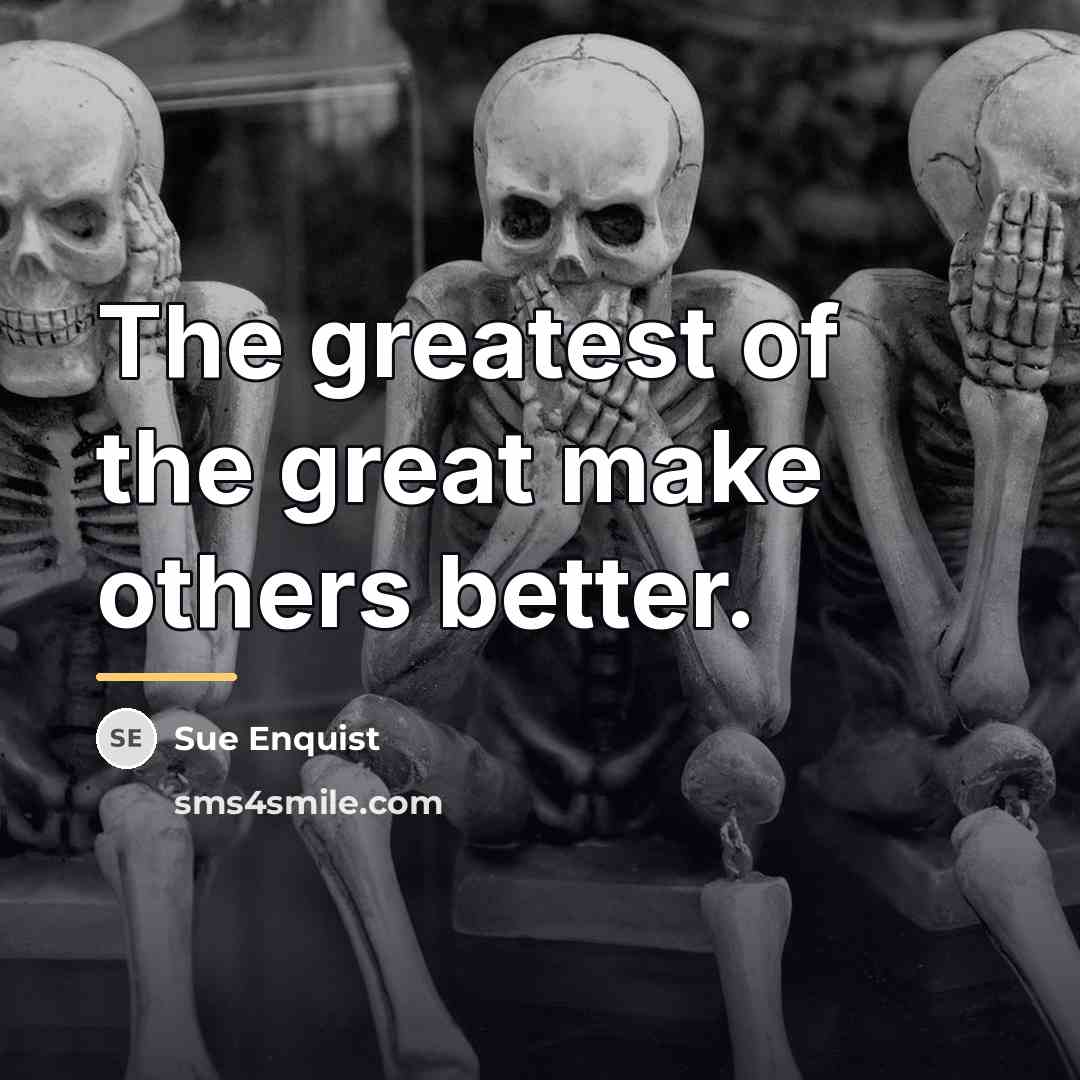 “The greatest of the great make others better.…” quote by Sue Enquist