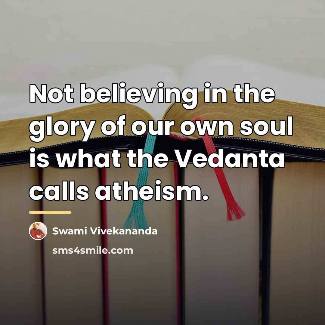 “Not believing in the glory of our own soul is…” quote by Swami Vivekananda