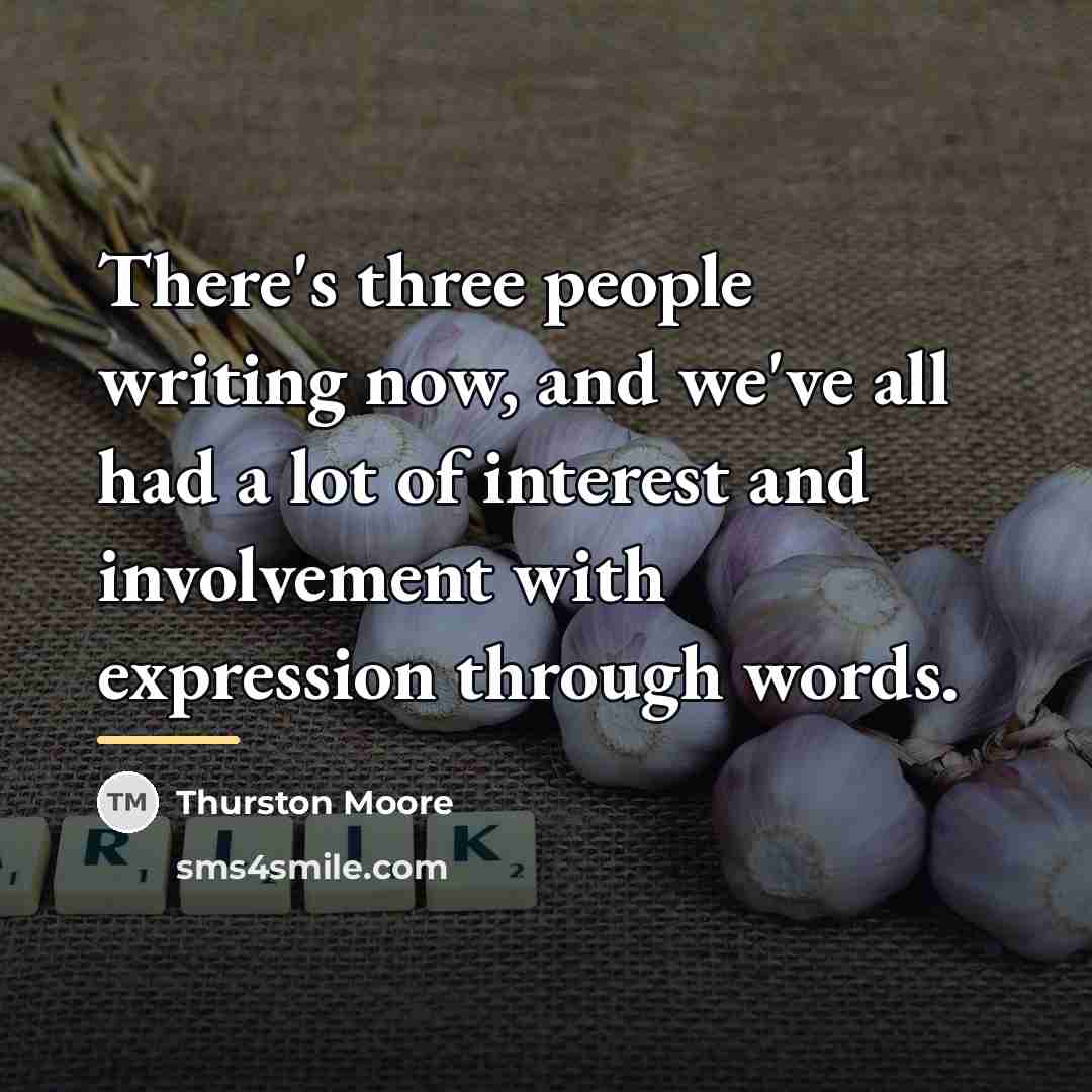 “There's three people writing now, and we've all had a…” quote by Thurston Moore