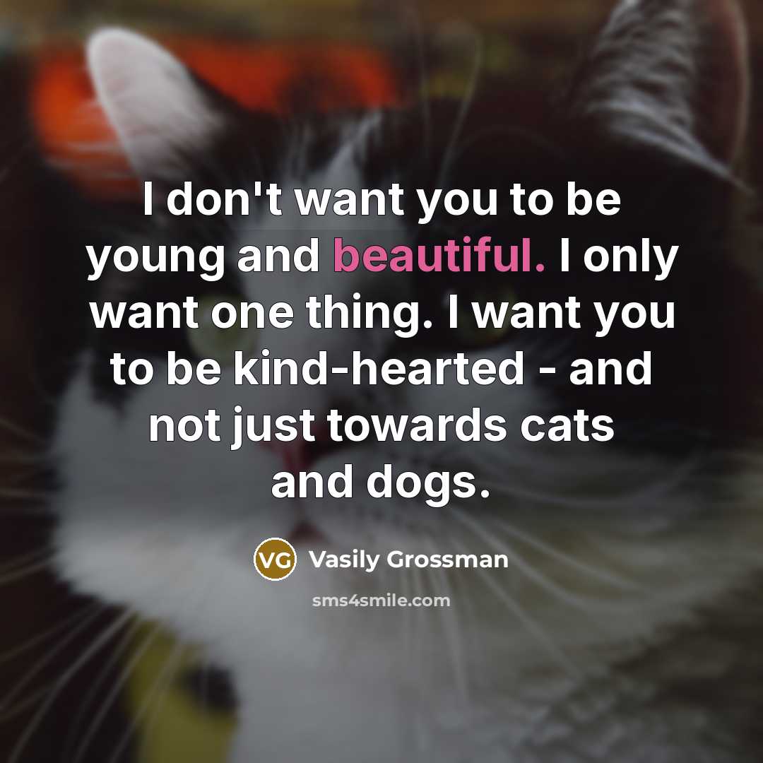 “I don't want you to be young and beautiful. I…” quote by Vasily Grossman