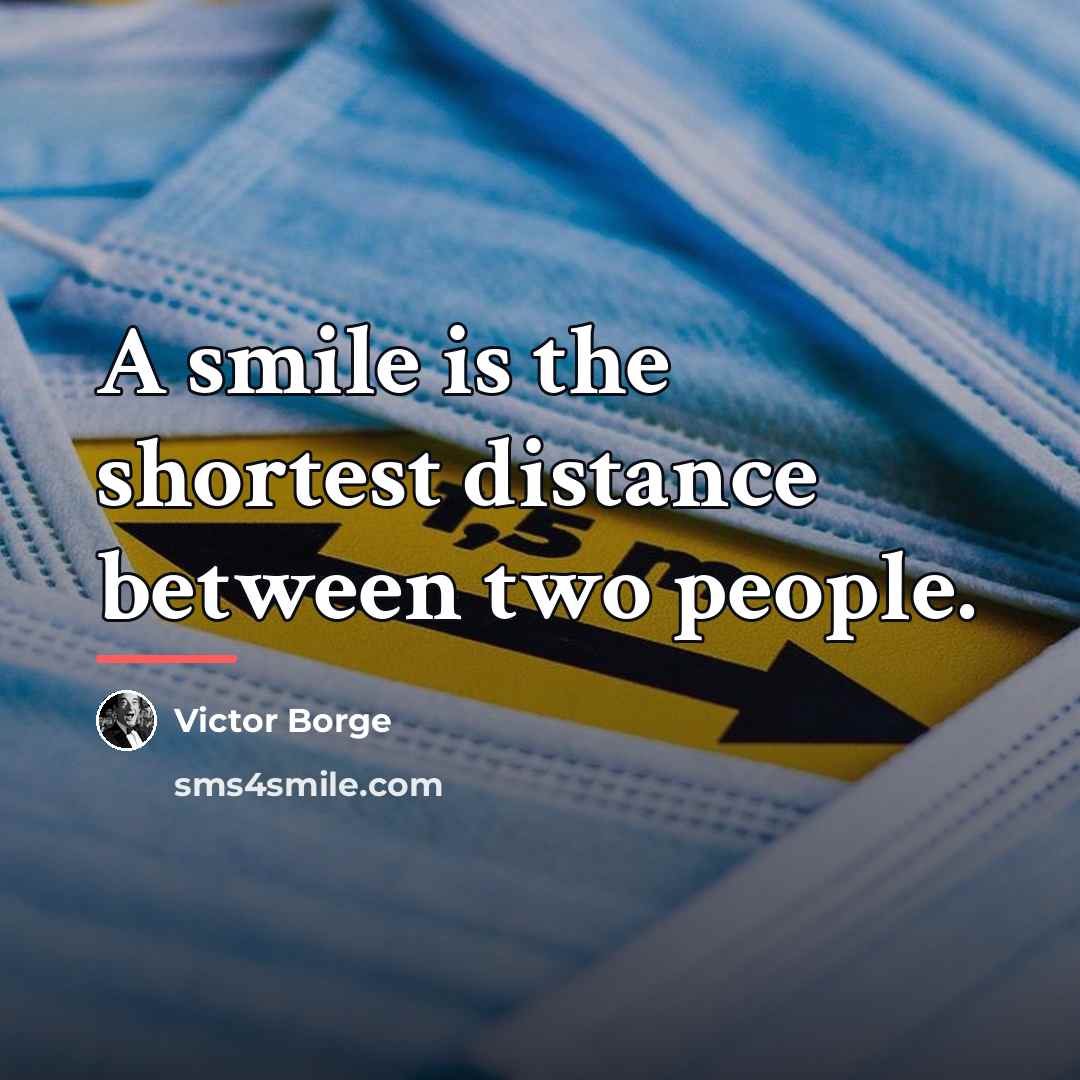 “A smile is the shortest distance between two people.…” quote by Victor Borge