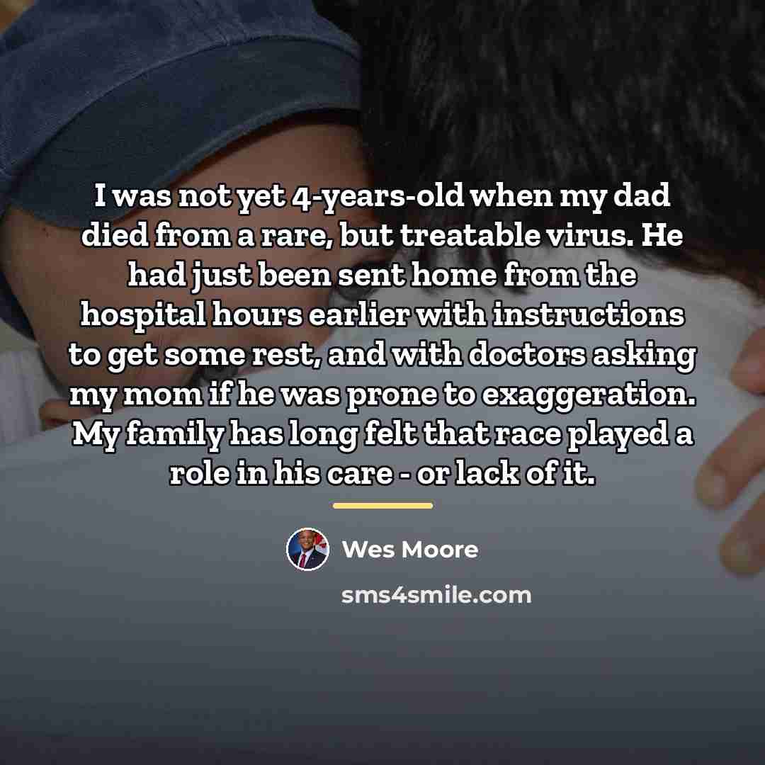 “I was not yet 4-years-old when my dad died from…” quote by Wes Moore