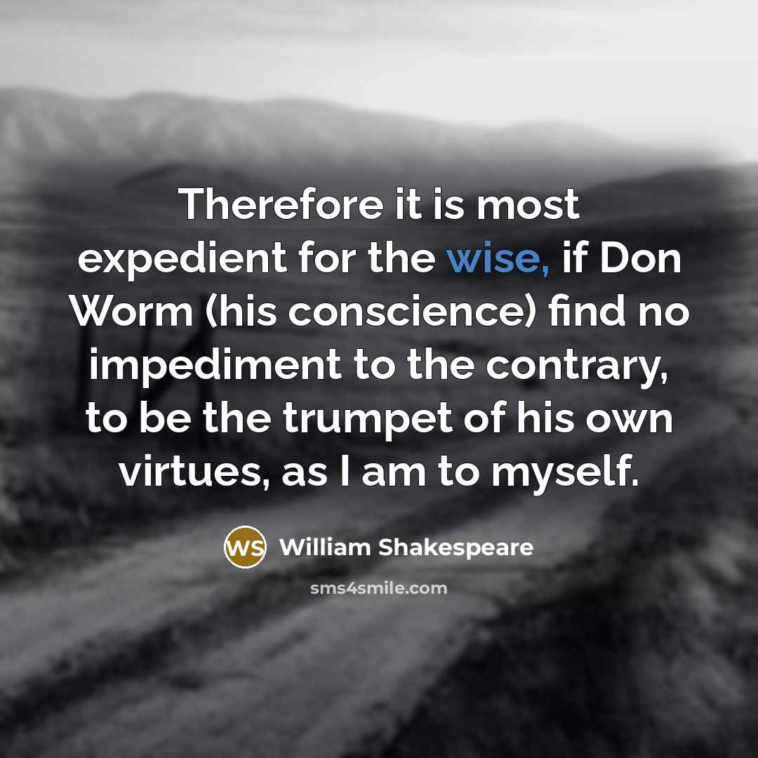 “Therefore it is most expedient for the wise, if Don…” quote by William Shakespeare