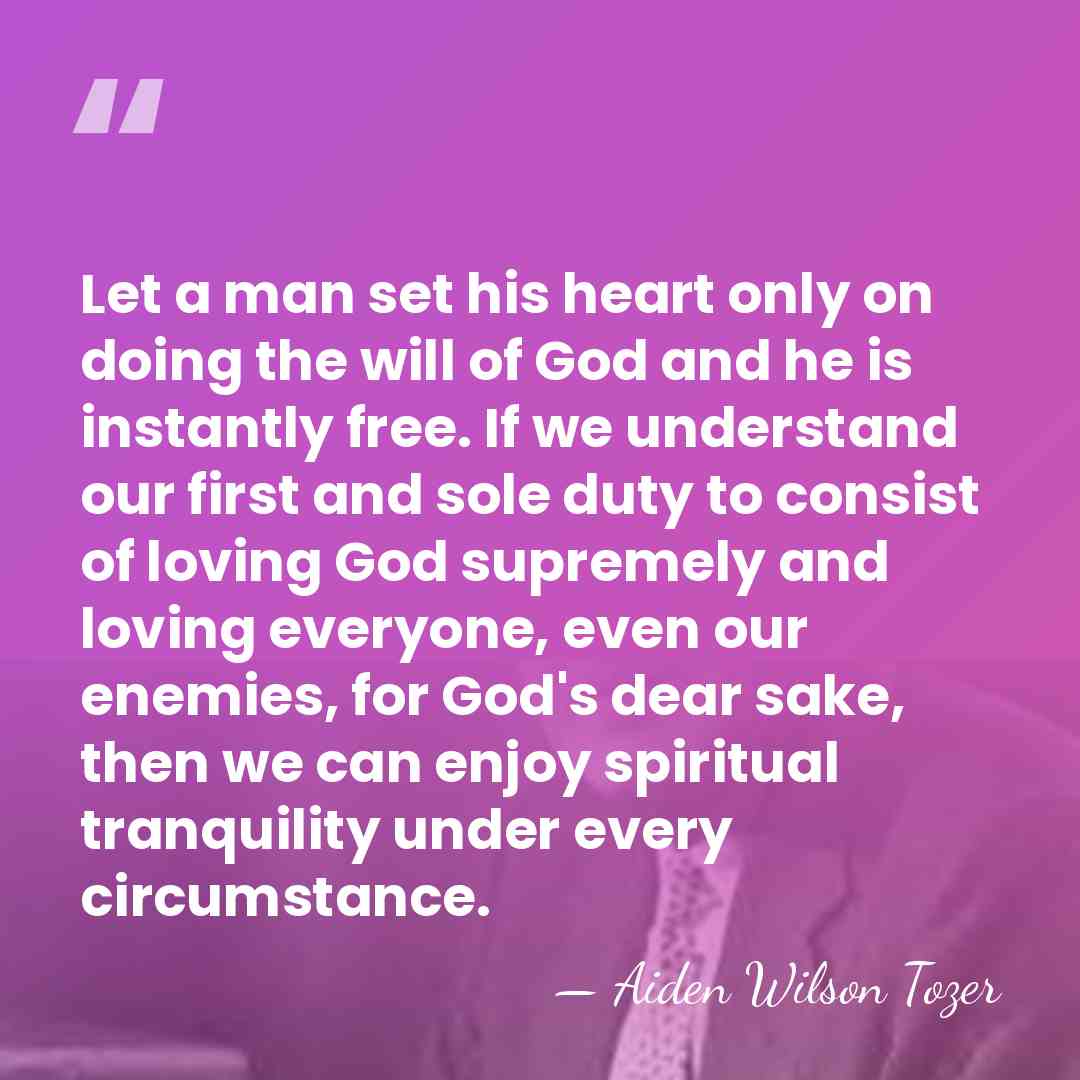 Let a man set his heart only on doing the will of&hellip; - Aiden Wilson Tozer