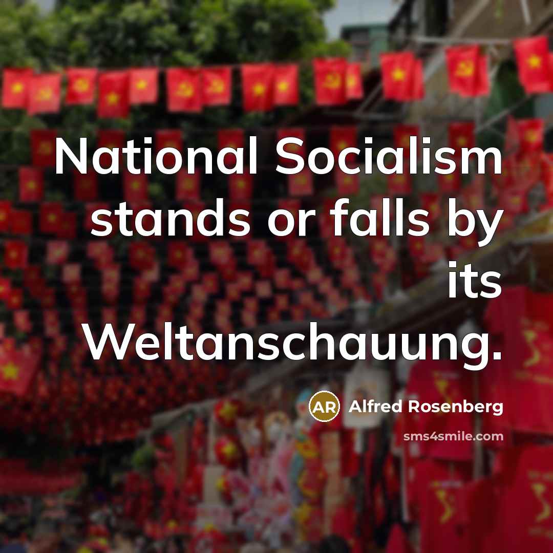 “National Socialism stands or falls by its Weltanschauung.…” quote by Alfred Rosenberg