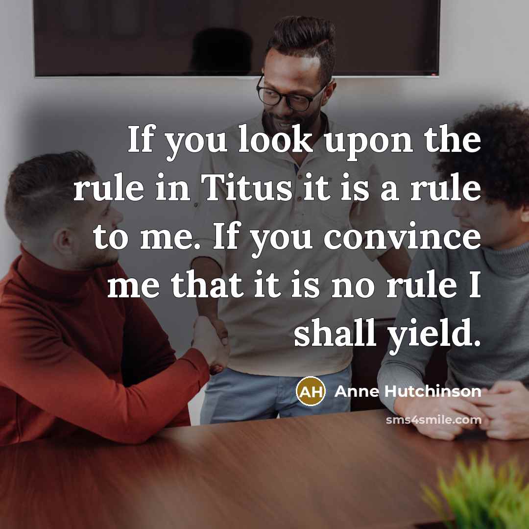 “If you look upon the rule in Titus it is…” quote by Anne Hutchinson