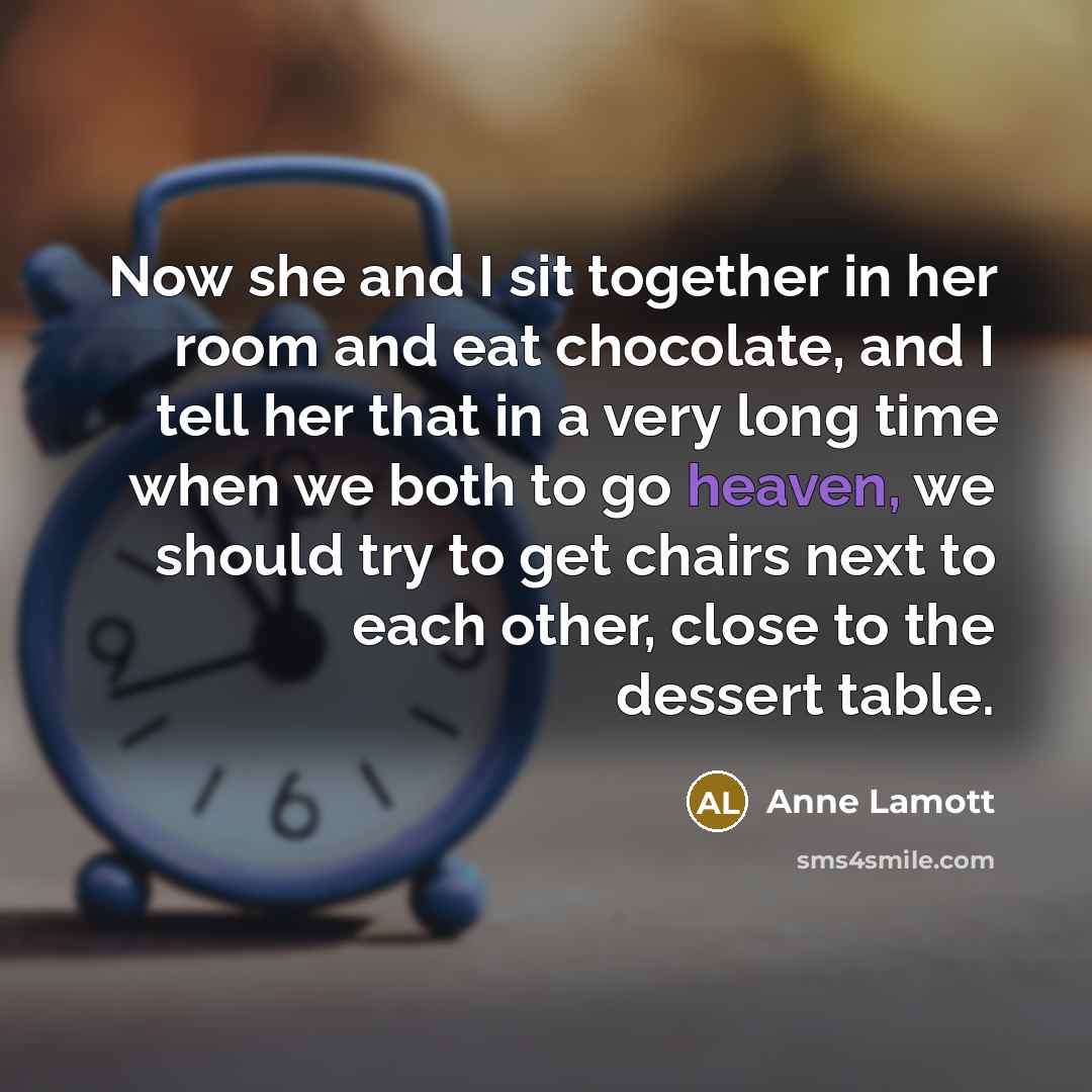 “Now she and I sit together in her room and…” quote by Anne Lamott