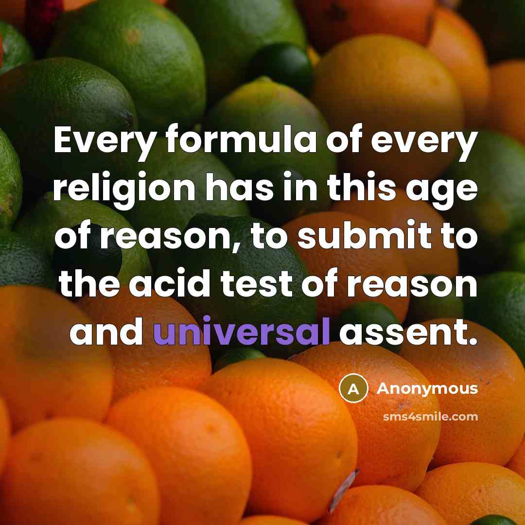 “Every formula of every religion has in this age of…” quote by Anonymous