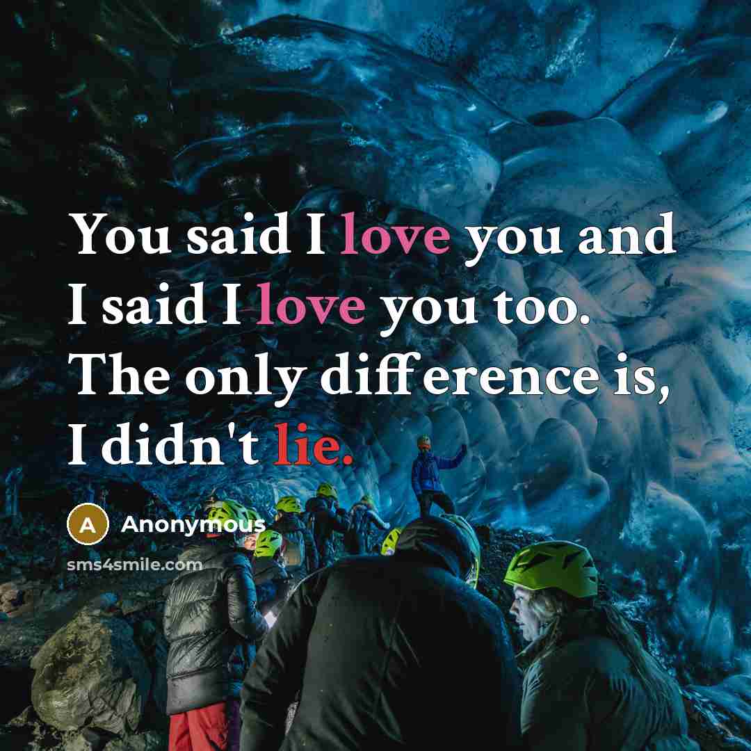 “You said I love you and I said I love…” quote by Anonymous
