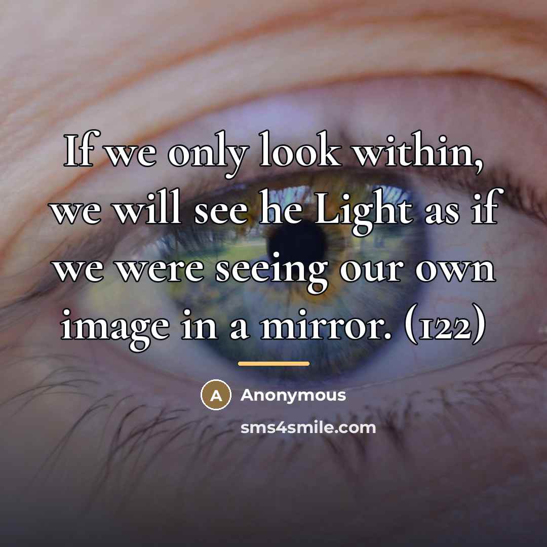 “If we only look within, we will see he Light…” quote by Anonymous