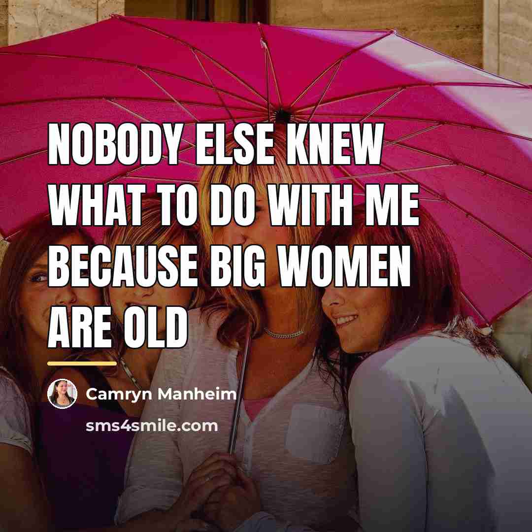 “Nobody else knew what to do with me because big…” quote by Camryn Manheim