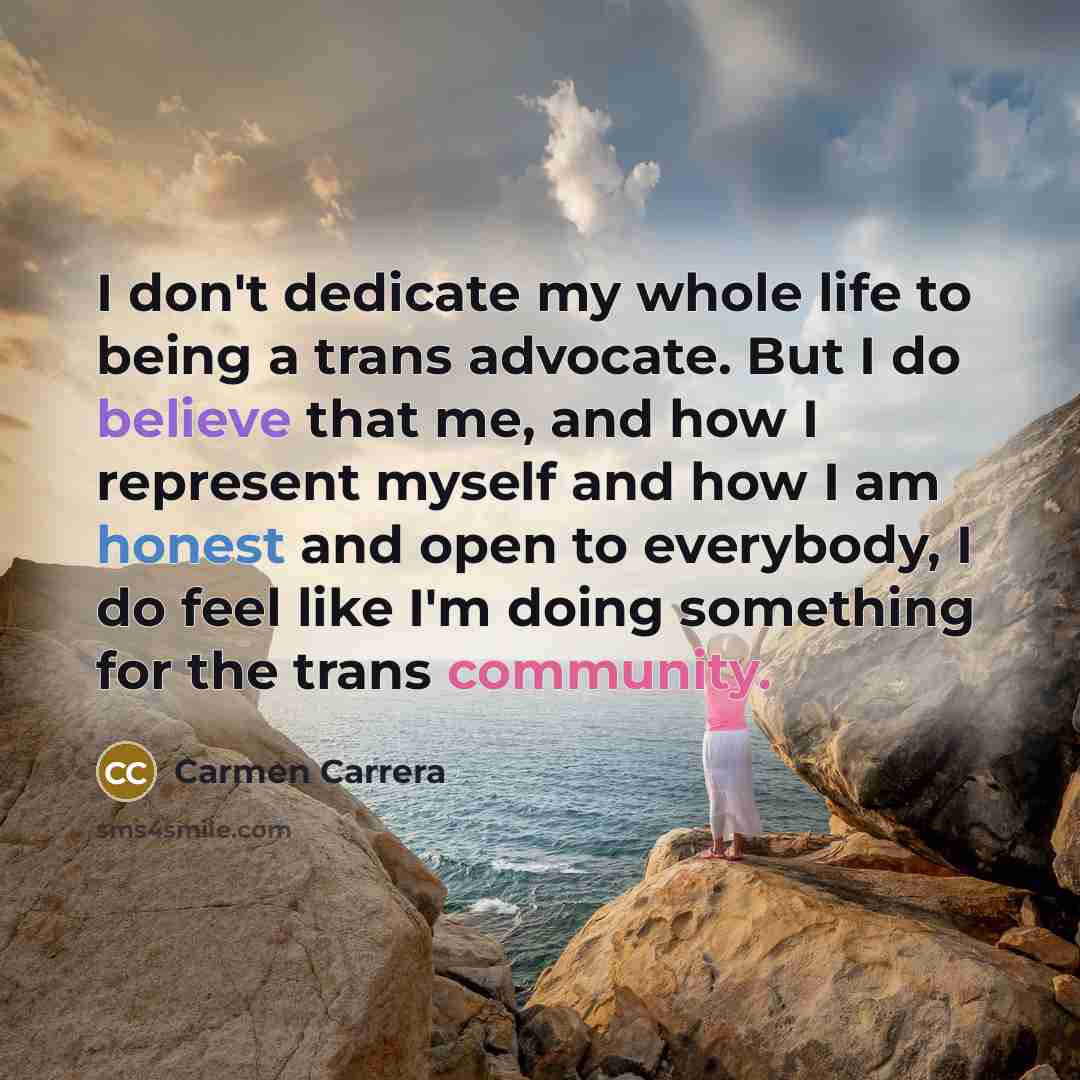 “I don't dedicate my whole life to being a trans…” quote by Carmen Carrera