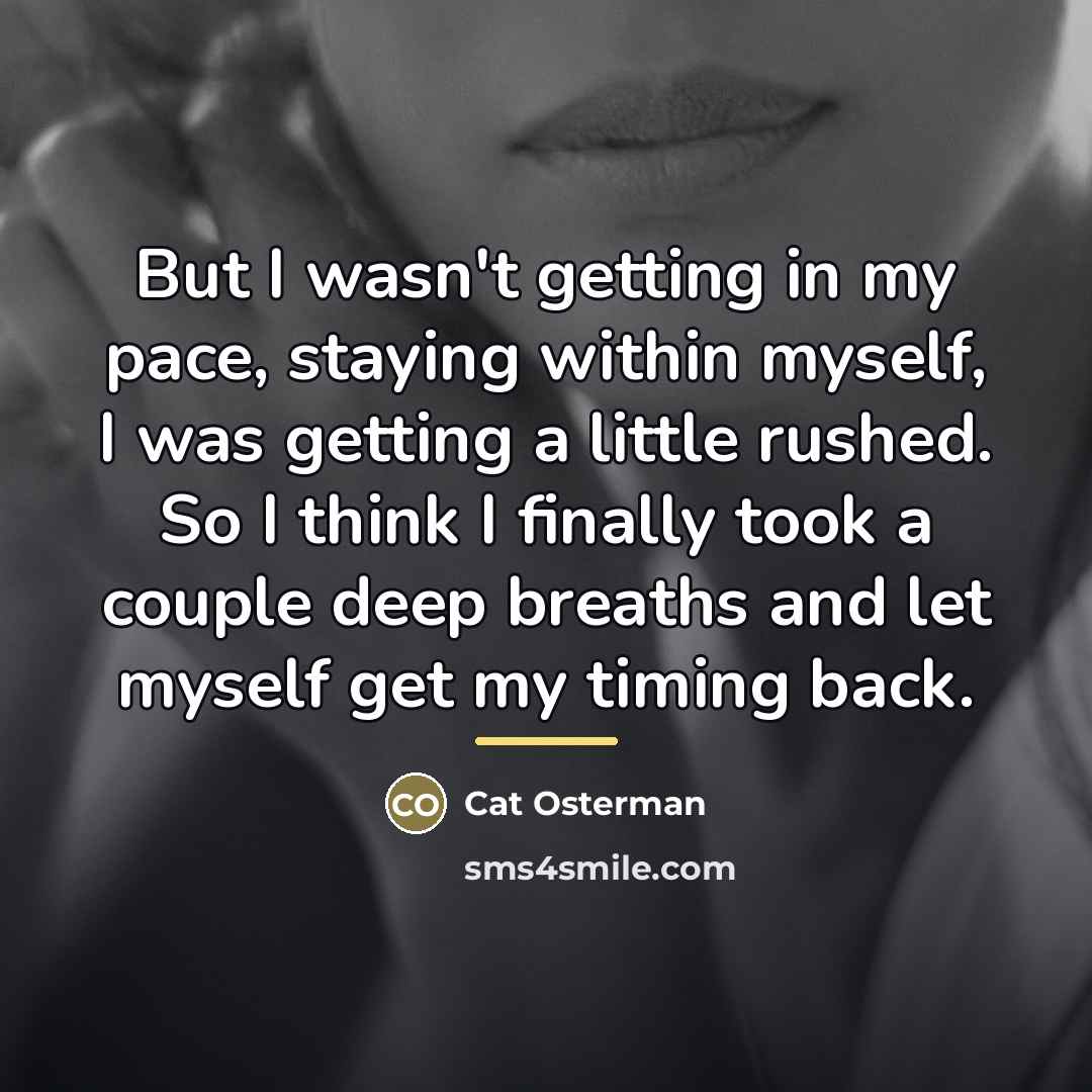 “But I wasn't getting in my pace, staying within myself,…” quote by Cat Osterman