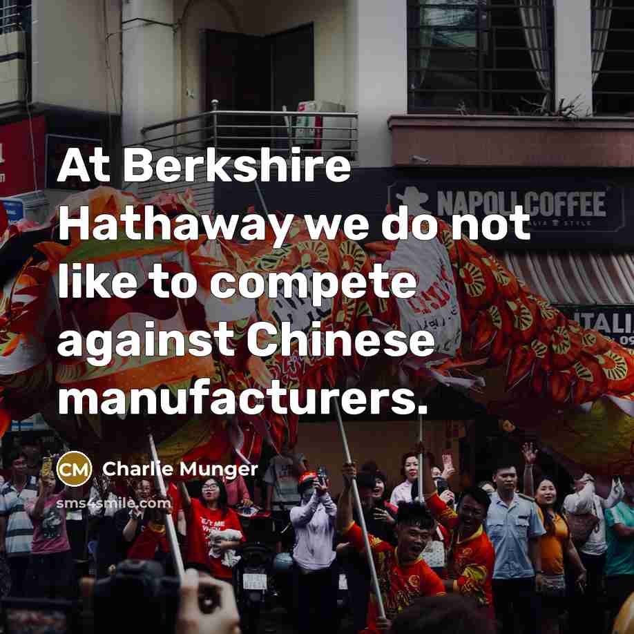 “At Berkshire Hathaway we do not like to compete against…” quote by Charlie Munger