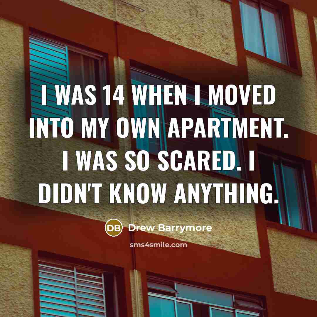 “I was 14 when I moved into my own apartment.…” quote by Drew Barrymore