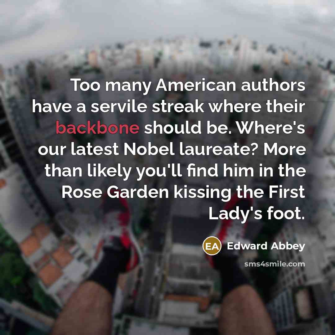 “Too many American authors have a servile streak where their…” quote by Edward Abbey