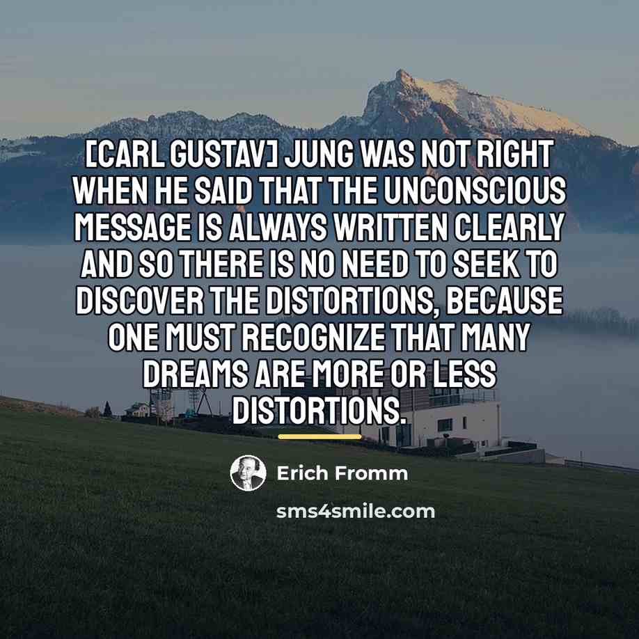 “[Carl Gustav] Jung was not right when he said that…” quote by Erich Fromm