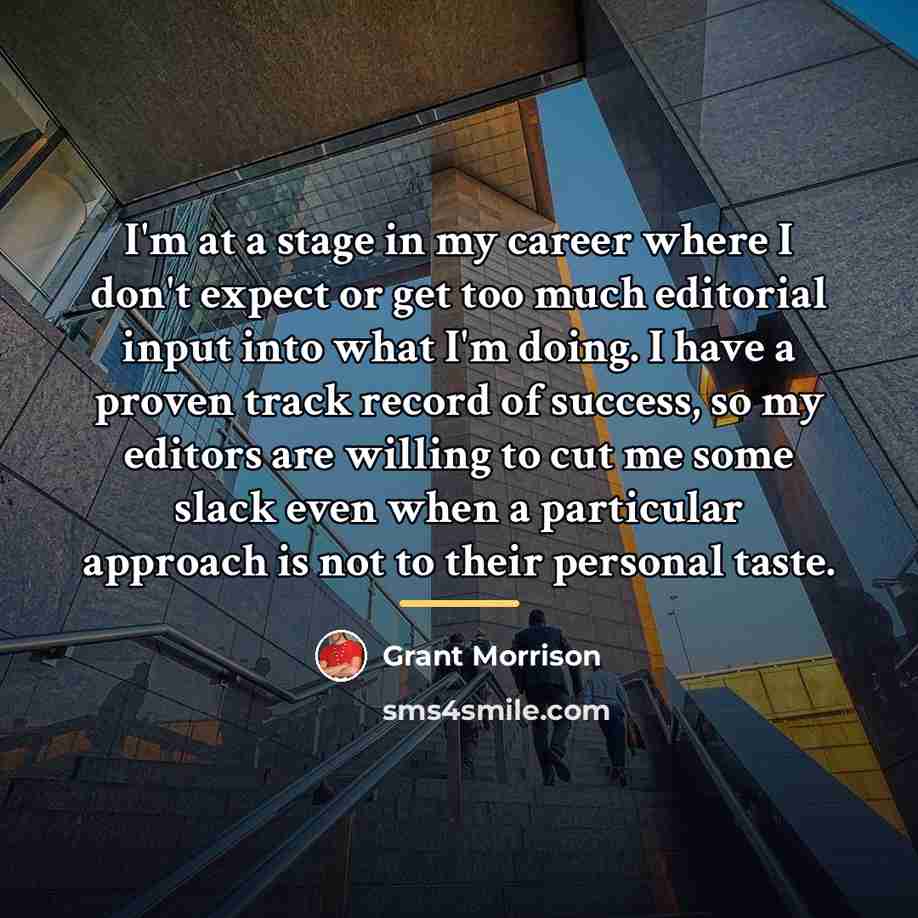 “I'm at a stage in my career where I don't…” quote by Grant Morrison