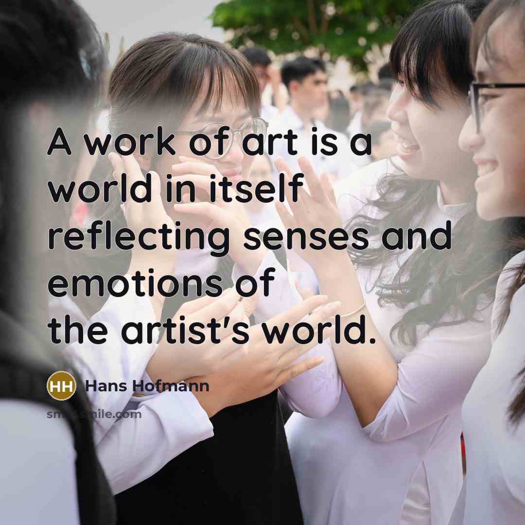 “A work of art is a world in itself reflecting…” quote by Hans Hofmann