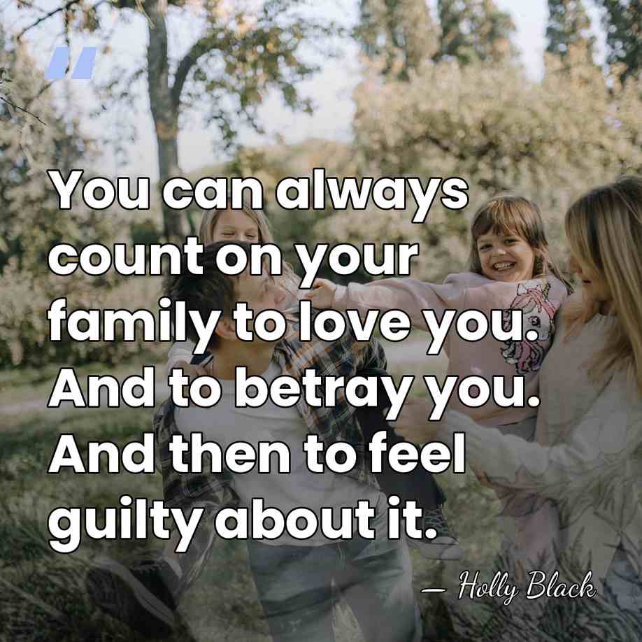You can always count on your family to love you. And to&hellip; - Holly Black