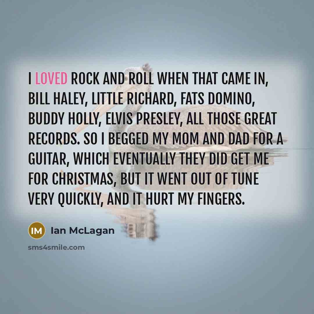 “I loved rock and roll when that came in, Bill…” quote by Ian McLagan