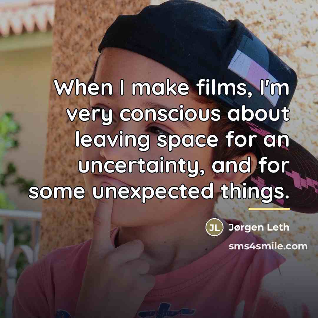 “When I make films, I'm very conscious about leaving space…” quote by Jørgen Leth