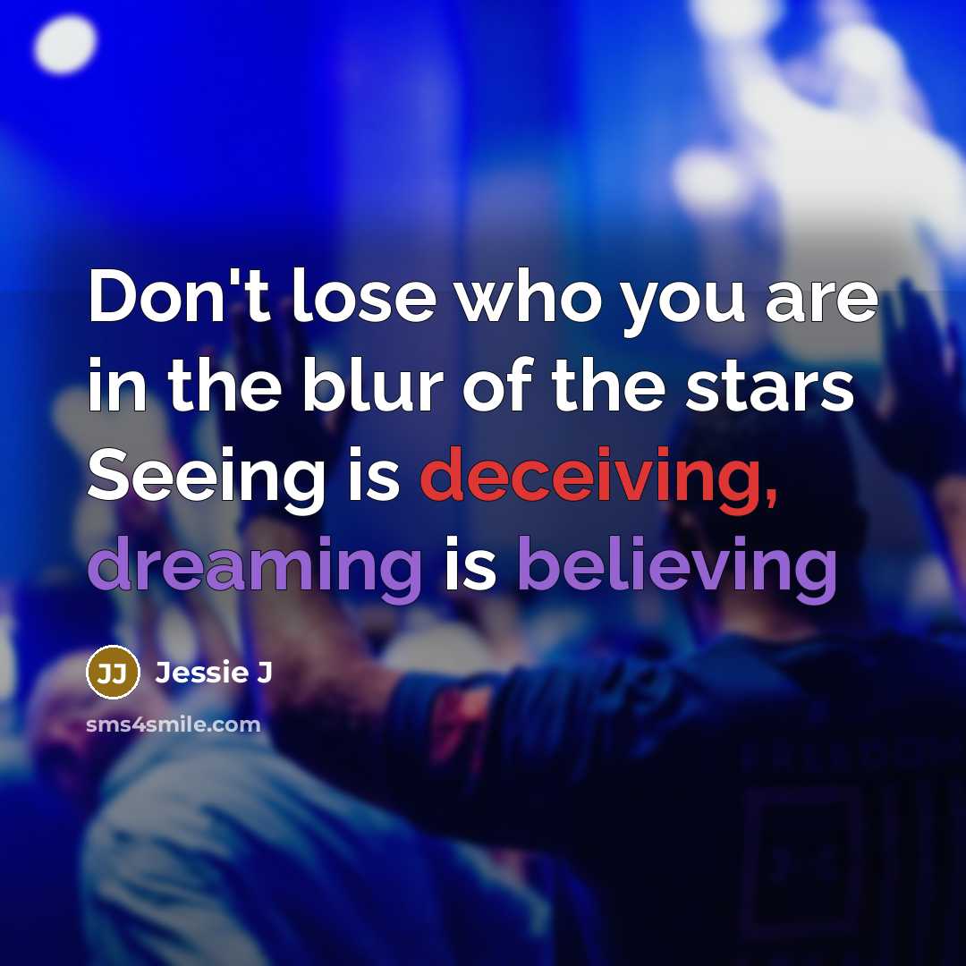 “Don't lose who you are in the blur of the…” quote by Jessie J