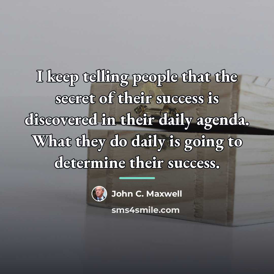 “I keep telling people that the secret of their success…” quote by John C. Maxwell