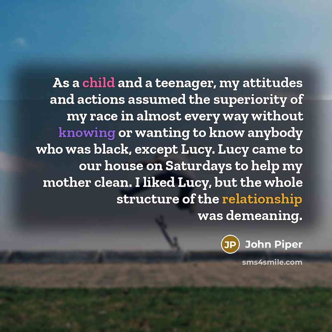 “As a child and a teenager, my attitudes and actions…” quote by John Piper