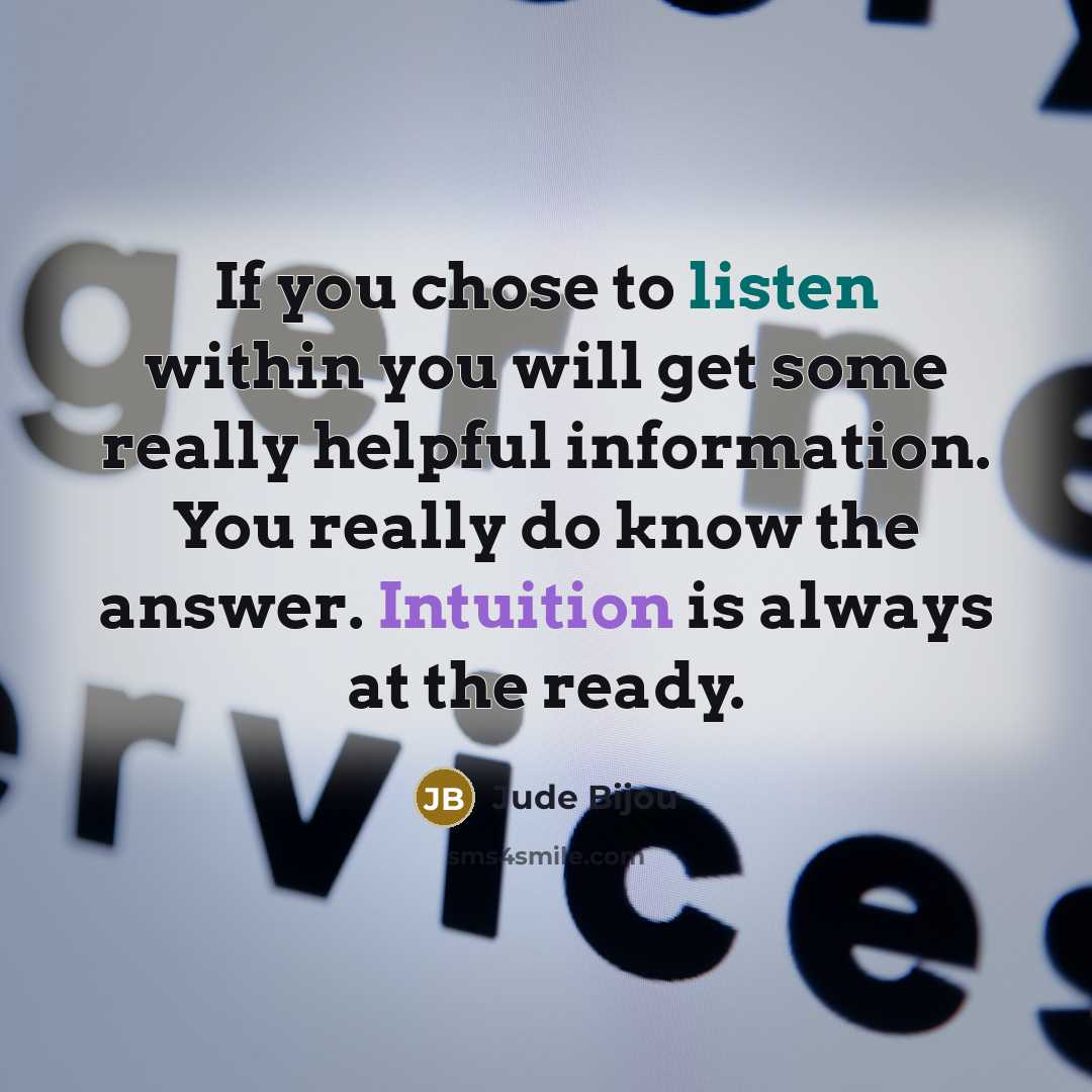 “If you chose to listen within you will get some…” quote by Jude Bijou