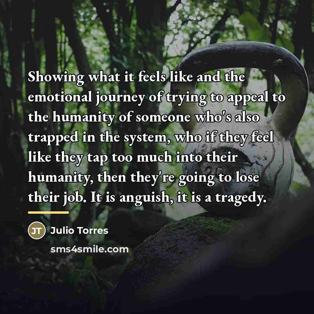 “Showing what it feels like and the emotional journey of…” quote by Julio Torres