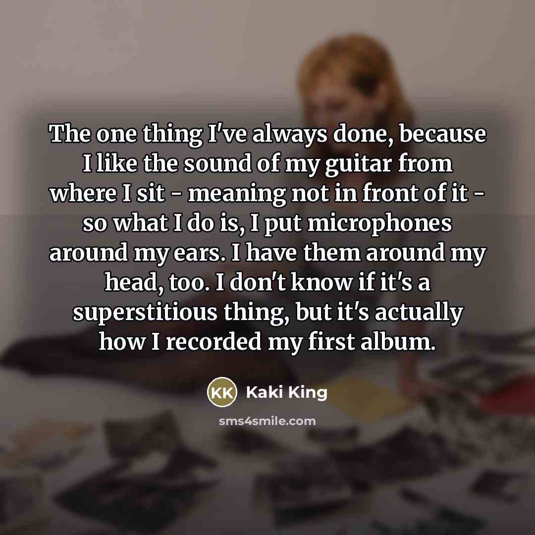 “The one thing I've always done, because I like the…” quote by Kaki King
