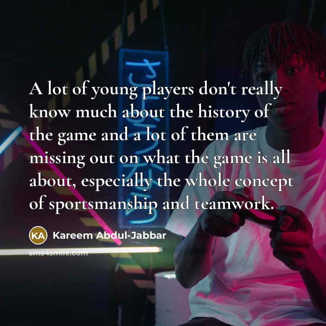 “A lot of young players don't really know much about…” quote by Kareem Abdul-Jabbar