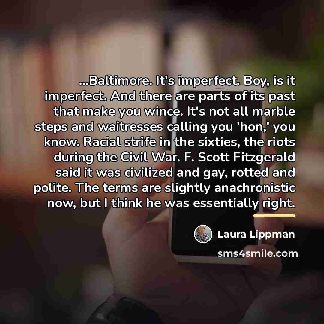 “...Baltimore. It's imperfect. Boy, is it imperfect. And there are…” quote by Laura Lippman