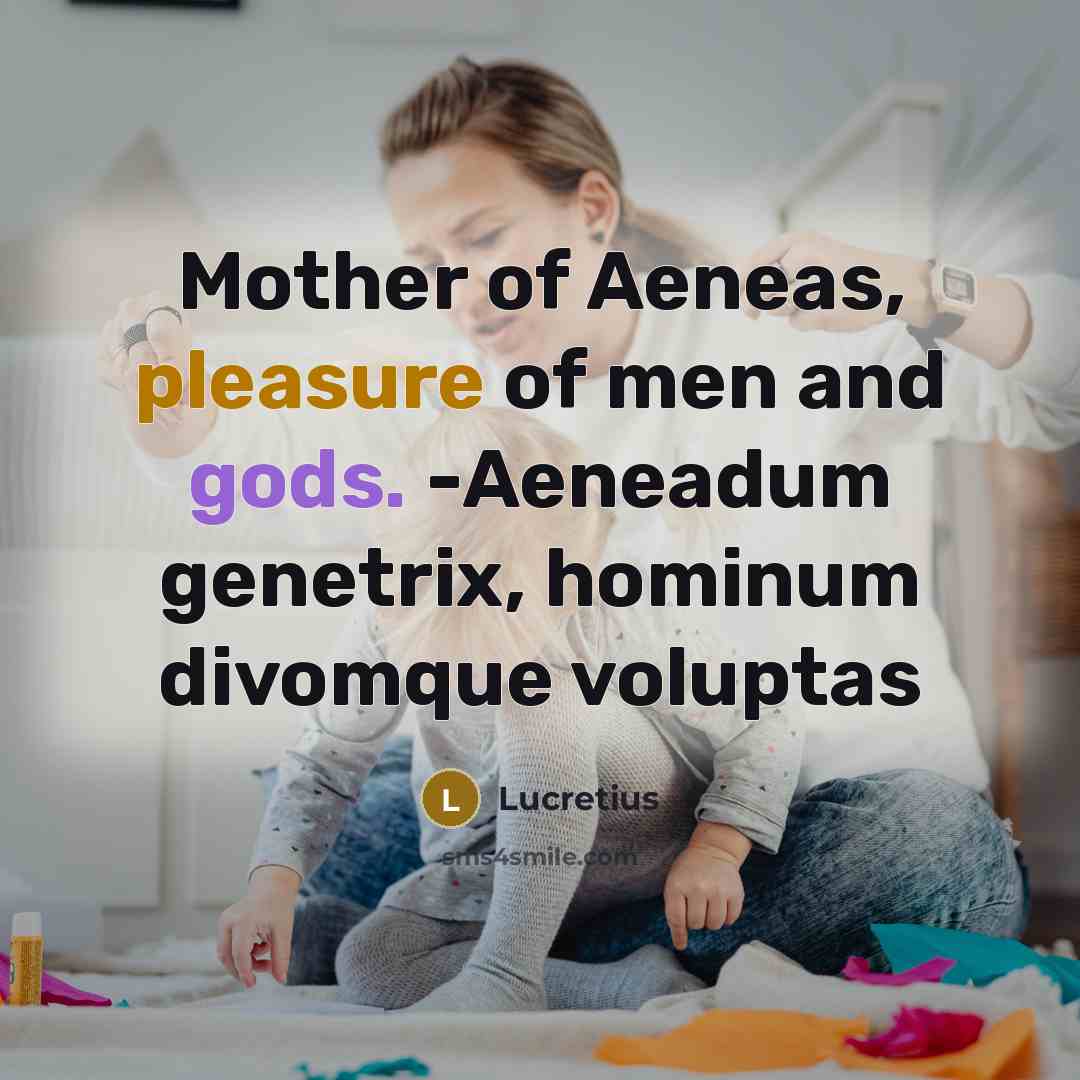 “Mother of Aeneas, pleasure of men and gods. -Aeneadum genetrix,…” quote by Lucretius