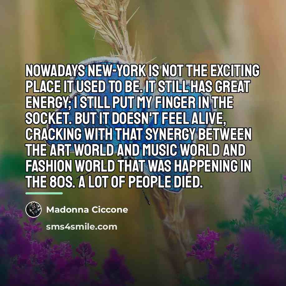 “Nowadays New-York is not the exciting place it used to…” quote by Madonna Ciccone