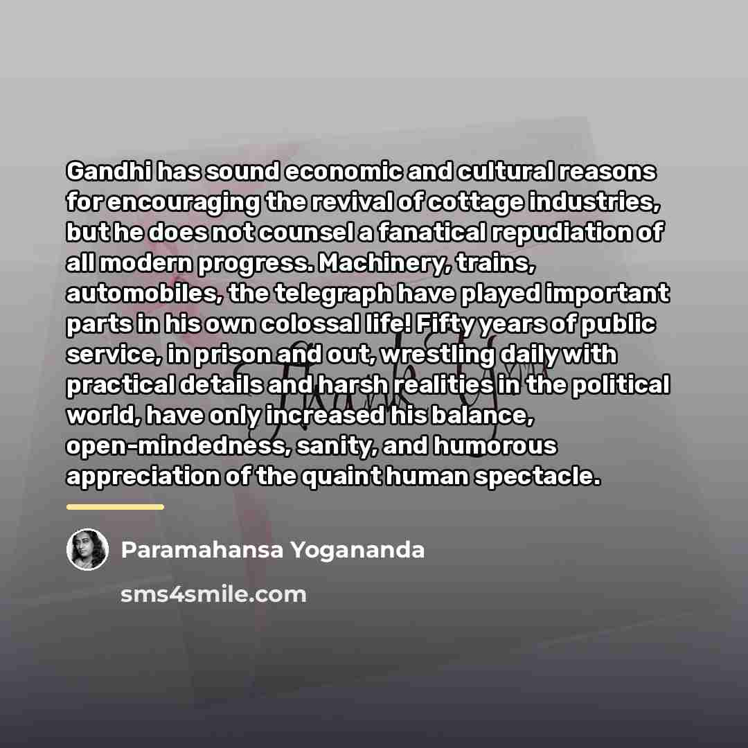 “Gandhi has sound economic and cultural reasons for encouraging the…” quote by Paramahansa Yogananda