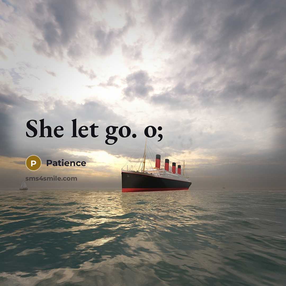“She let go. o;…” quote by Patience