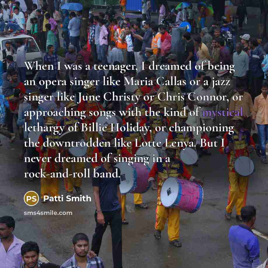 “When I was a teenager, I dreamed of being an…” quote by Patti Smith