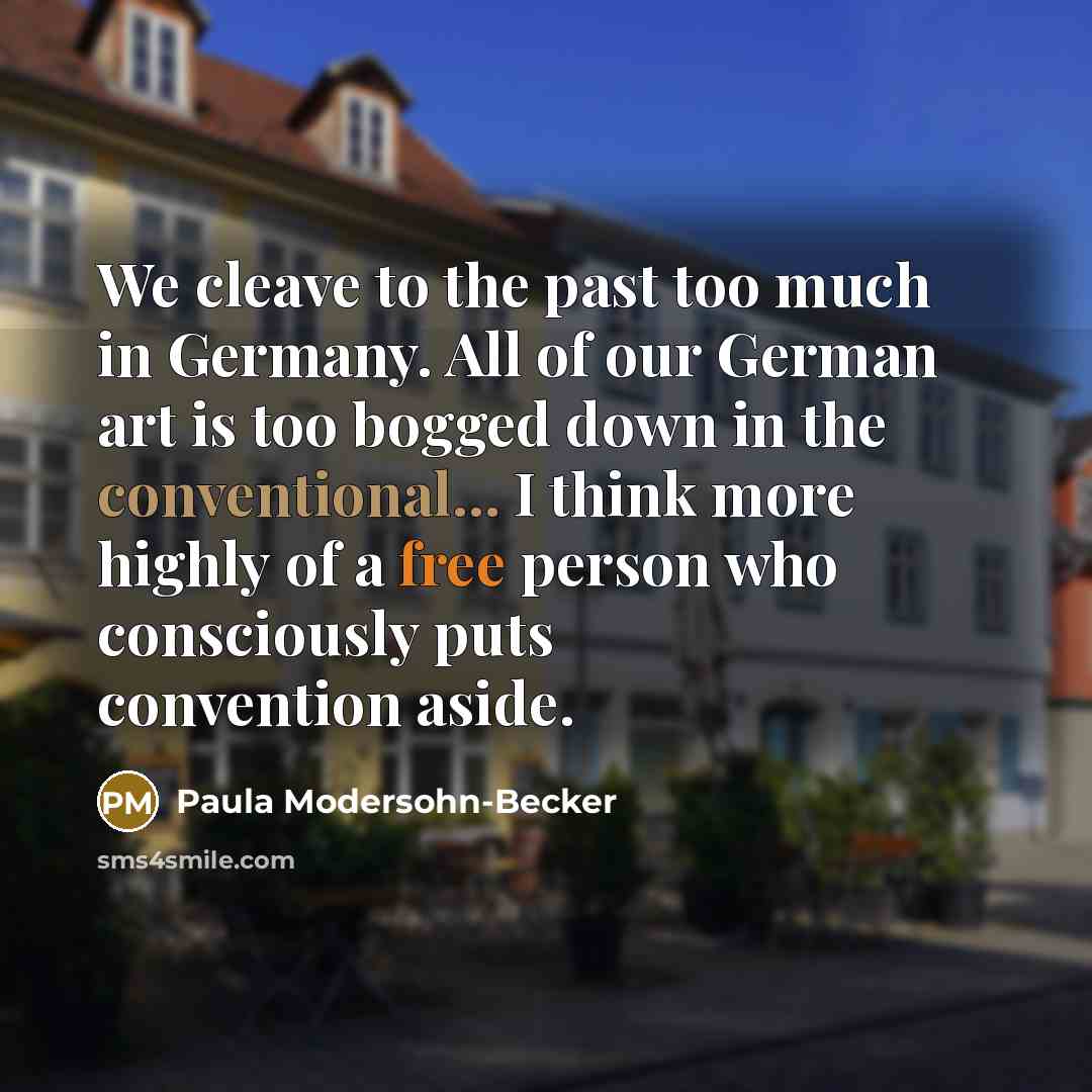 “We cleave to the past too much in Germany. All…” quote by Paula Modersohn-Becker